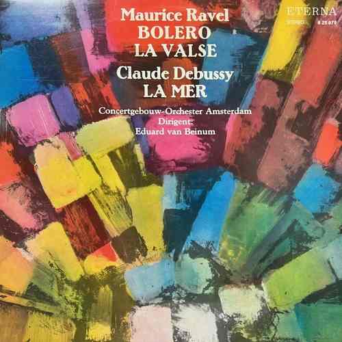 Maurice Ravel / Claude Debussy, Concertgebouw-Orchester Amsterdam, Eduard van Beinum – Bolero, La Valse / La Mer