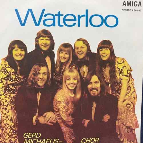 Gerd Michaelis-Chor – Waterloo / I'm A Train