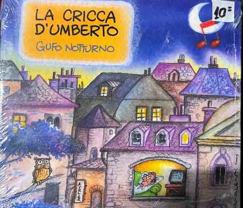 La Cricca D'Umberto – Gufo Notturno