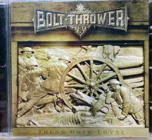 Bolt Thrower – Those Once Loyal