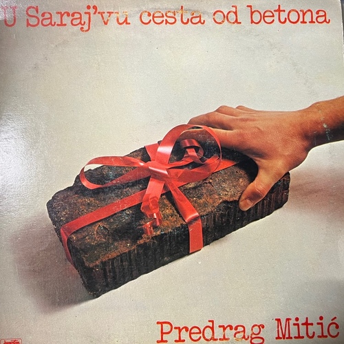 Predrag Mitić – U Saraj'vu Cesta Od Betona