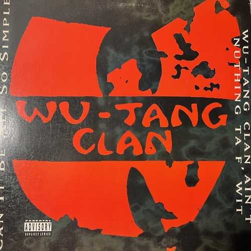 Wu-Tang Clan – Can It Be All So Simple / Wu-Tang Clan Ain't Nuthing Ta F' Wit