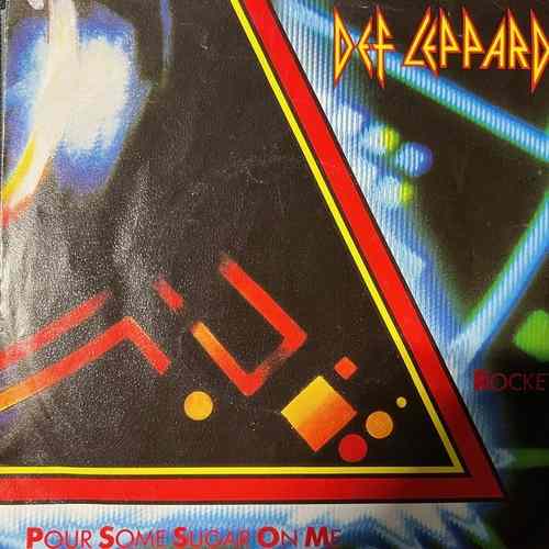 Def Leppard – Pour Some Sugar On Me / Rocket