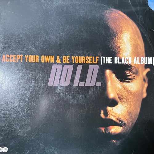 No I.D. – Accept Your Own & Be Yourself (The Black Album)