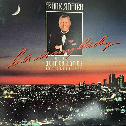 Frank Sinatra With Quincy Jones And Orchestra ‎– L.A. Is My Lady