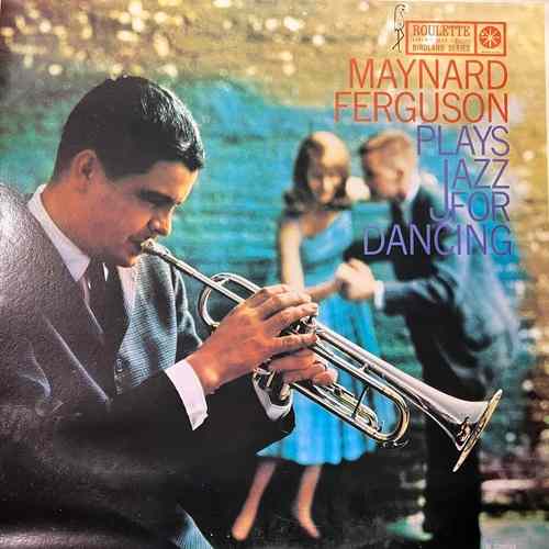 Maynard Ferguson – Maynard Ferguson Plays Jazz For Dancing