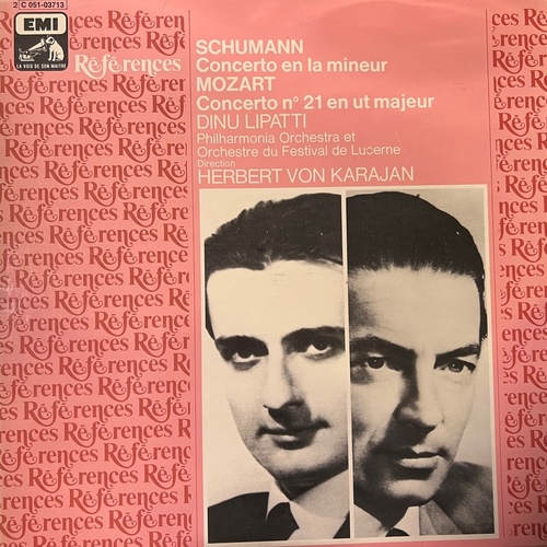 Schumann / Mozart – Dinu Lipatti, Philharmonia Orchestra / Orchestre du Festival de Lucerne, Herbert von Karajan – Concerto En La Mineur / Concerto N° 21 En Ut Majeur