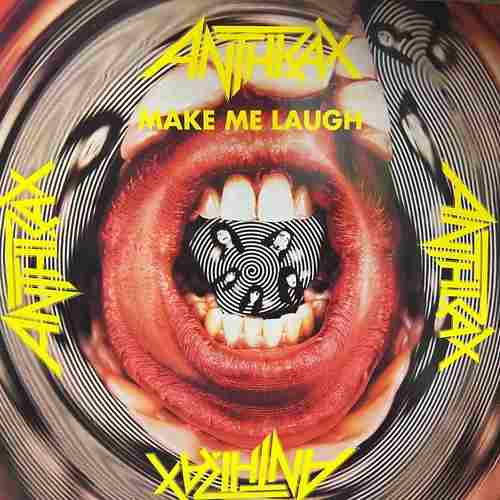 Anthrax – Make Me Laugh