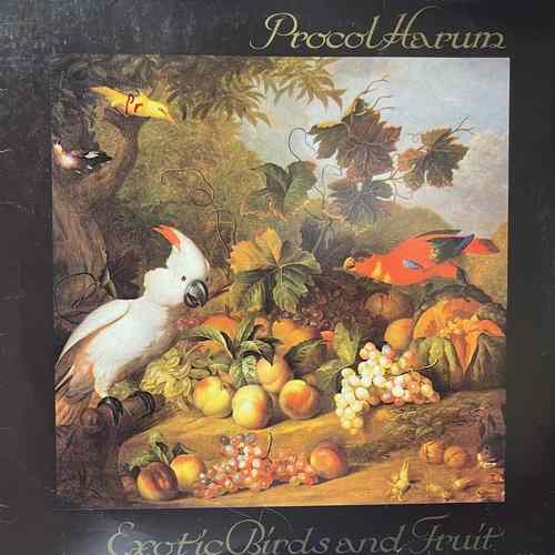 Procol Harum ‎– Exotic Birds And Fruit