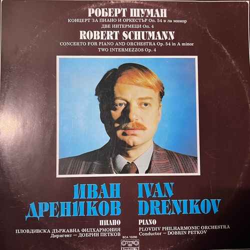 Robert Schumann, Ivan Drenikov, Plovdiv Philharmonic Orchestra – Concerto For Piano And Orchestra Op. 54 In A Minor