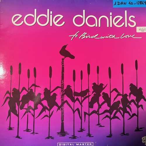 Eddie Daniels – To Bird With Love