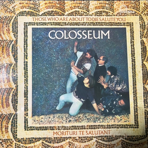 Colosseum – Those Who Are About To Die Salute You