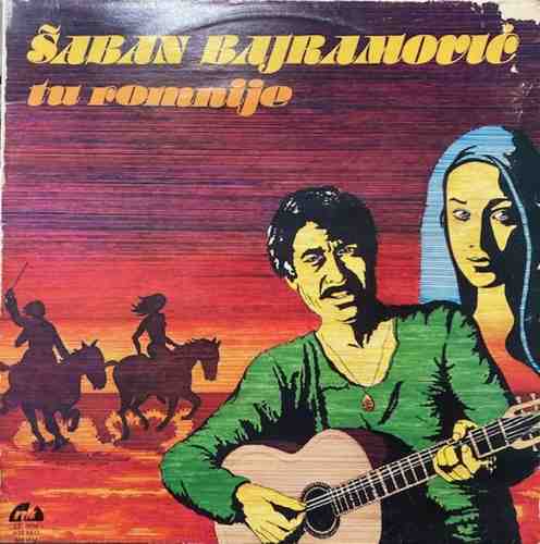 Šaban Bajramović ‎– Tu Romnije