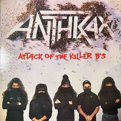 Anthrax – Attack Of The Killer B's