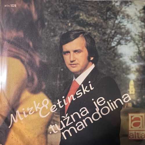 Mirko Cetinski – Tužna Je Mandolina