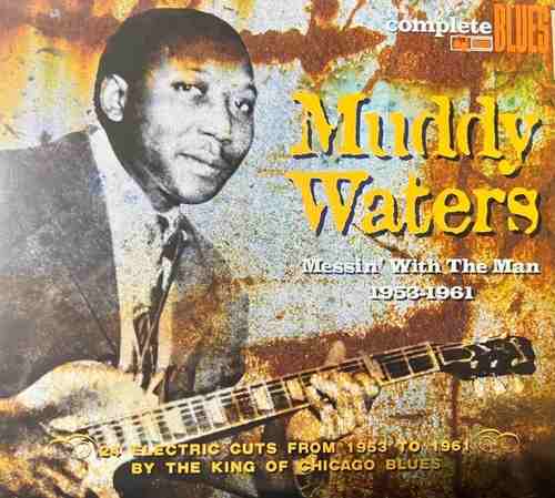 Muddy Waters – Messin? With The Man 1953-1961