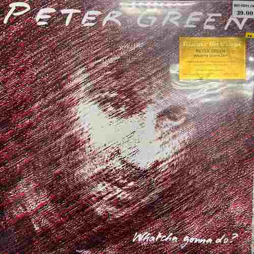 Peter Green – Whatcha Gonna Do?