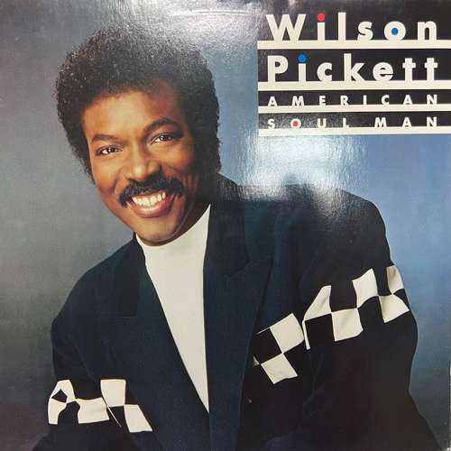 Wilson Pickett – American Soul Man