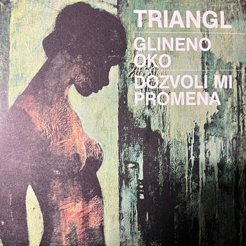 Triangl – Glineno Oko / Dozvoli Mi Promena