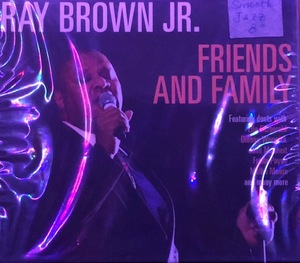 Ray Brown Jr. ‎– Friends & Family