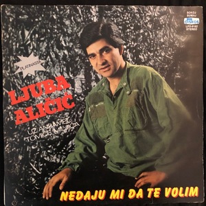 Ljuba Aličić ‎– Ne Daju Mi Da Te Volim