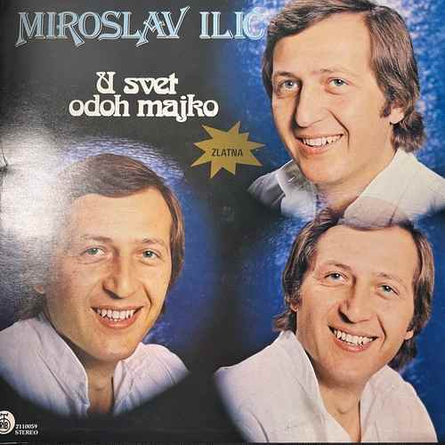 Miroslav Ilić – U Svet Odoh Majko