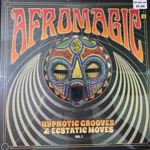 Various – Afromagic: Hypnotic Grooves & Ecstatic Moves Vol 1