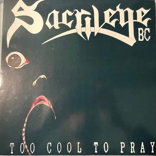 Sacrilege BC – Too Cool To Pray