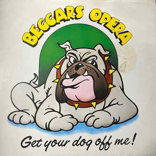 Beggars Opera – Get Your Dog Off Me
