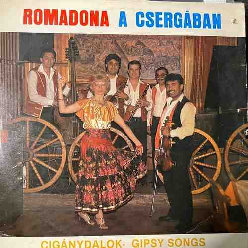 Romadona – Romadona A Csergában (Cigánydalok - Gipsy Songs)