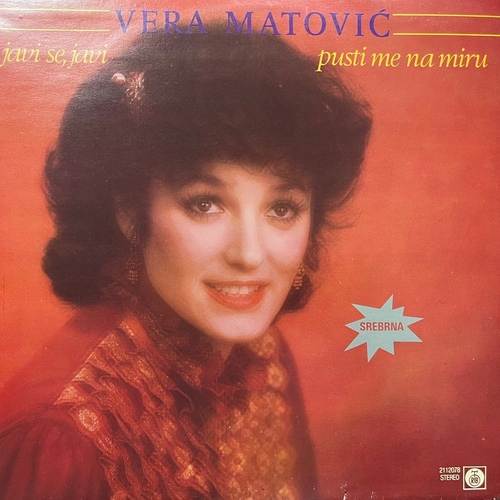 Vera Matović ‎– Javi Se, Javi / Pusti Me Na Miru