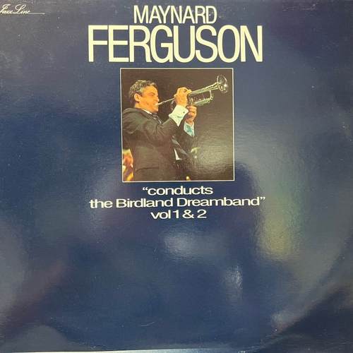 Maynard Ferguson – Conducts The Birdland Dreamband Vol 1 & 2